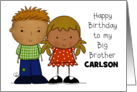 Happy Birthday Big Brother Carlson Older Boy with Younger Girl Blond card