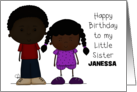 Happy Birthday Little Sister Janessa Older Boy with Younger Girl card