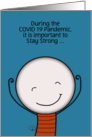 Custom Humorous Encouragement Social Distancing COVID19 Be Strong card