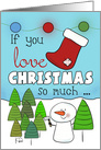 Humorous Merry Christmas If You Love Christmas Merry It Snowman card