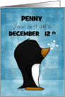 Custom December 12th Birthday for Penny Penguin with Snowflakes card
