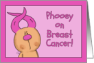 Get Well Phooey on Breast Cancer Hairless Hare Pink Ribbon Ears card