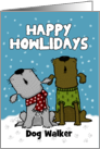 Customizable Happy Holidays for Dog Walker Howling Dogs card