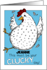 Customizable Happy Birthday Jeanne Leaping Hen Your Clucky Day card