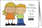 Happy Birthday Big Sister Debi Younger Boy with Older Girl Blond card