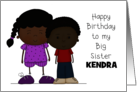 Happy Birthday Big Sister Kendra Younger Boy with Older Girl card
