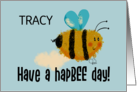 Customizable Name Happy Birthday for Tracy Bumblebee HapBEE Day card