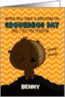 Humorous Customized Happy Birthday On Groundhog Day for Benny card
