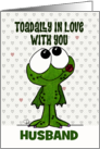 TOADally In Love Frog with Kiss Happy Anniversary to Husband Customize card