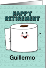 Toilet Paper Roll Character Happy Retirement Humor for Guillermo card