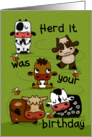 Cow Pasture Herd it was Your Birthday Happy Birthday card