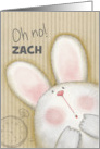 Bunny Rabbit Says Oh No Customizable Belated Happy Birthday for Zach card