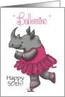 Customizable 50th Happy Birthday Dancing BalleRHINO Ballerina card