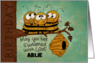 Customizable Happy Birthday Arlie Swarmed with Love Bees card