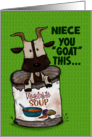Encouragement for Niece You Goat this Goat in Tin Soup Can card