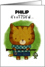 Happy Birthday Philip Cat with Fishing Pole It’s oFISHal card