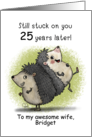 Customized Happy 25th Anniversary for wife Hedgehogs Stuck on You card