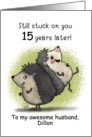 Customized Happy 15th Anniversary for Husband Hedgehogs Stuck on You card