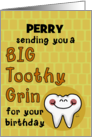Customizable Happy Birthday Perry Big Toothy Grin Smiling Tooth card
