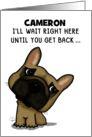 Customizable Missing You for Cameron Sad Waiting French Bulldog card