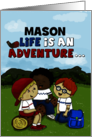 Customizable Happy Birthday for Mason Life is an Adventure card