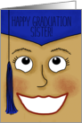Congratulations Happy Graduation Sister Graduate Female Face card