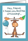 A’moosing’ Happy Birthday for Friend Moose with Party Hat and Balloon card