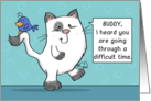 Encouragement for Friend in Difficult Times-Cat with Bird on his tail card