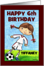 Girl’s 6th Birthday Customizable Name for Tiffaney Soccer Player card