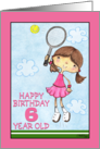 Tennis Player- 6th Birthday for Girl card