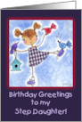 Girl and Birds Birthday Greetings for Step Daughter card