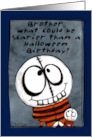 Primitive Skull Boy Humorous Halloween Birthday for Brother card