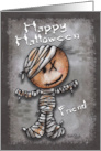 For Friend Happy Halloween Primitive Mummy card