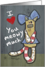 Recent Surgery Get Well Soon Primitive Kitty Love You Meowy Much card