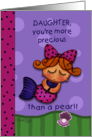 Daughter’s Birthday Little Mermaid More Precious than a Pearl card