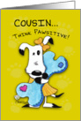 Birthday for cousin-Millie Ann-Think Pawsitive card