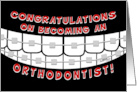 Congratulations on becoming an Orthodontist Teeth with Braces card