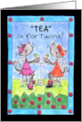 Happy Birthday for Twin Sister TEA is for Twins Tea Party card