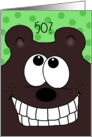 Customizable Happy 50th Birthday Grinnin’ Bear It Funny Grinning Bear card