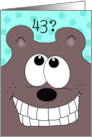 43rd Birthday -Grinnin’ Bear It!-Grinning Bear card