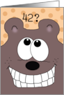 42nd Birthday -Grinnin’ Bear It!-Grinning Bear card