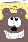 40th Birthday -Grinnin’ Bear It!-Grinning Bear card