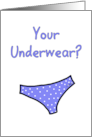 Get Well/Feel Better Humor- Ladies Underwear card