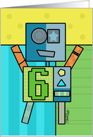 Happy Sixth Birthday-Robot with Number Six card