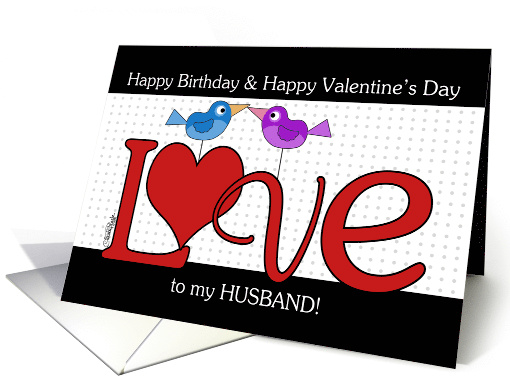 Happy Valentine's Day Birthday for Husband LOVE Birds card (1015233)