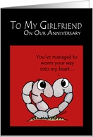 Happy Anniversary to my Girlfriend Worm Your Way into my Heart card