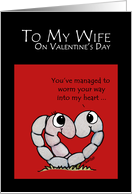 Happy Valentine’s Day to my Wife Worm Your Way into my Heart card