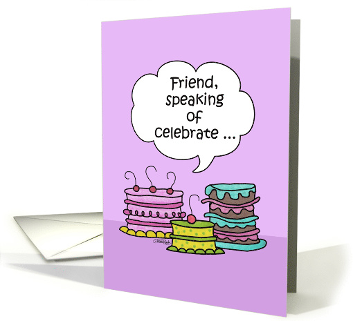 Happy Birthday to Friend- Three Whimsical Cakes with... (1042815)