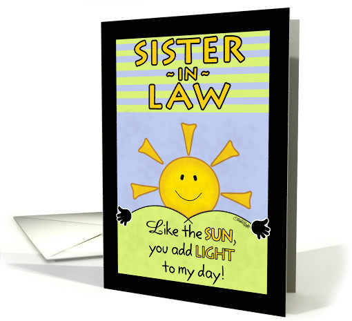 Happy Birthday to Sister in Law Add Light to My Day card (1075956)