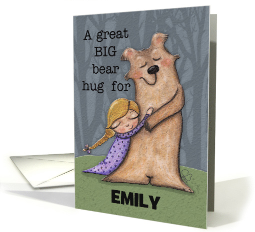 Customizable Name Happy Birthday Emily- Bear Hug Girl and Bear card